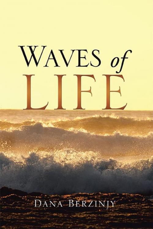 Cover of the book Waves of Life by Dana Berzinjy, Xlibris AU
