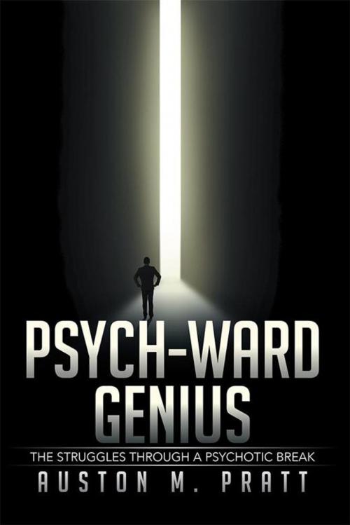 Cover of the book Psych-Ward Genius by Auston M. Pratt, Xlibris US
