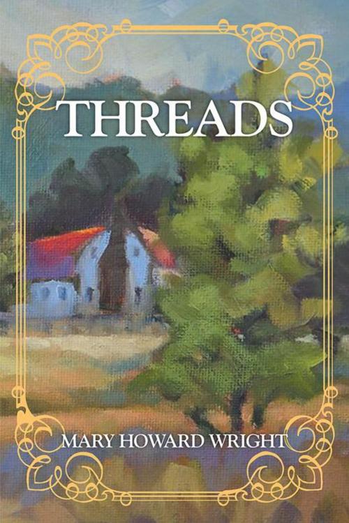 Cover of the book Threads by Mary Howard Wright, Xlibris US