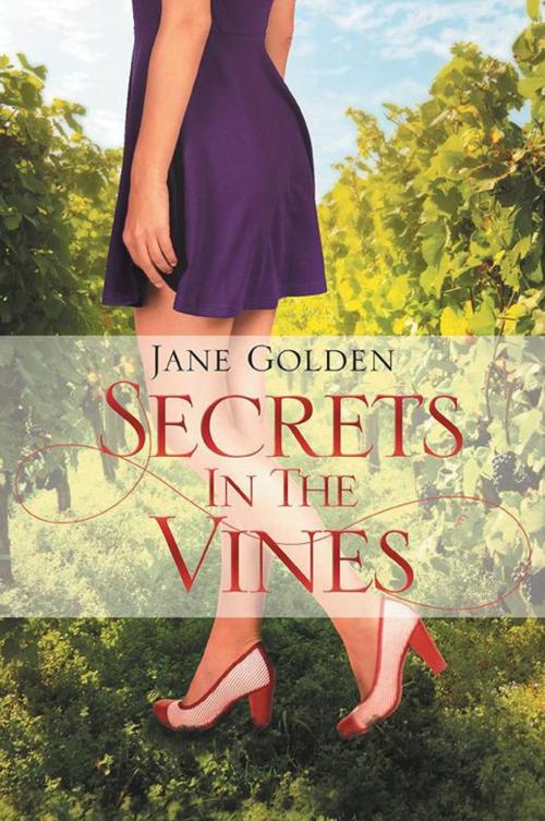 Cover of the book Secrets in the Vines by Jane Golden, Xlibris US