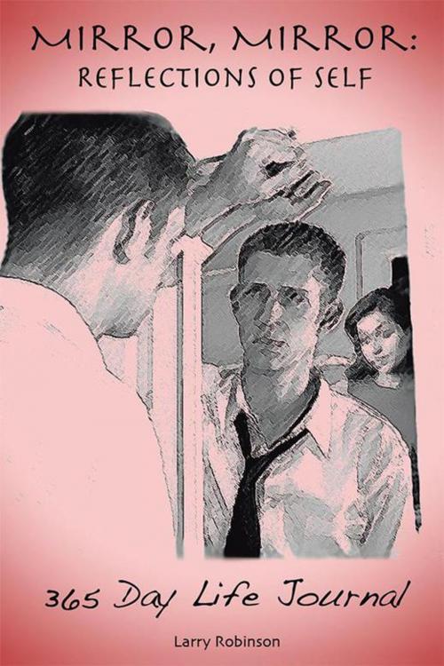 Cover of the book Mirror, Mirror: Reflections of Self by Larry Robinson, Xlibris US