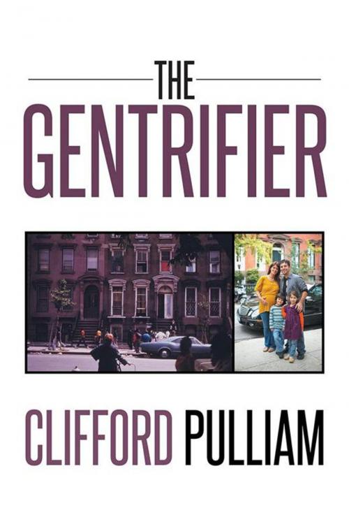 Cover of the book The Gentrifier by Clifford Pulliam, Xlibris US