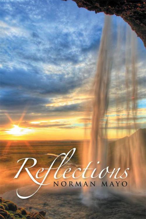 Cover of the book Reflections by Norman Mayo, Xlibris US