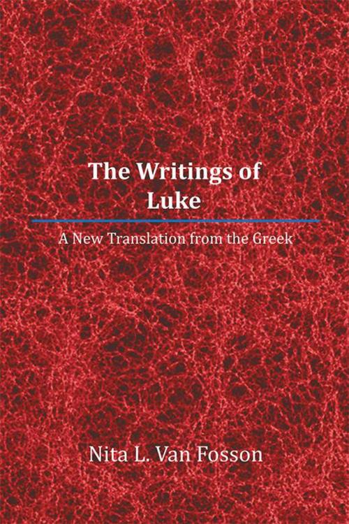 Cover of the book The Writings of Luke by Nita L. Van Fosson, Xlibris US