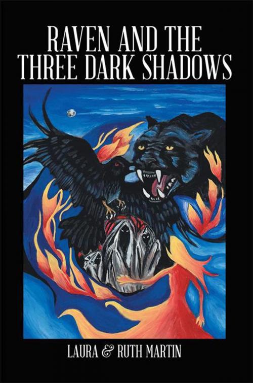 Cover of the book Raven and the Three Dark Shadows by Laura, Ruth Martin, Xlibris US