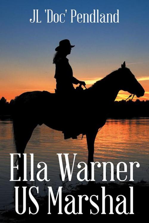 Cover of the book Ella Warner Us Marshal by JL Pendland, Xlibris US
