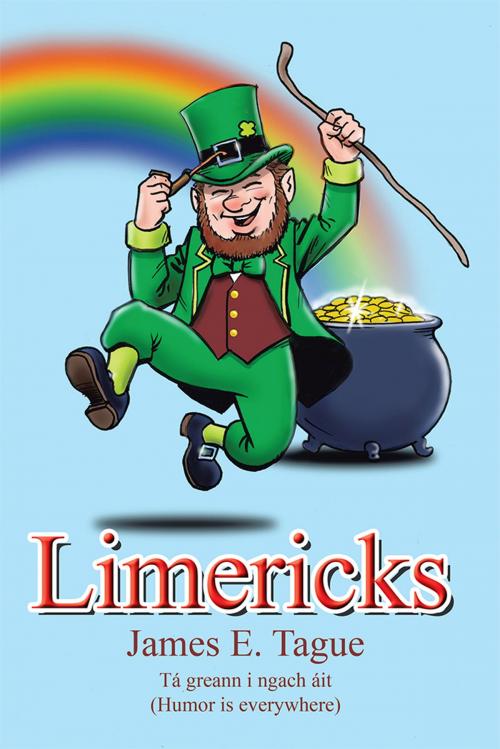 Cover of the book Limericks by James E. Tague, Xlibris US