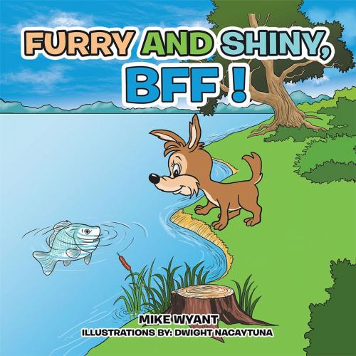 Cover of the book Furry and Shiny, Bff ! by Mike Wyant, Xlibris US