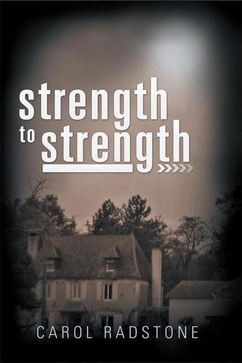 Cover of the book Strength to Strength by Carol Radstone, Xlibris UK