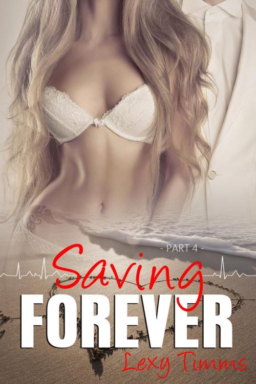 Cover of the book Saving Forever - Part 4 by Lexy Timms, Dark Shadow Publishing