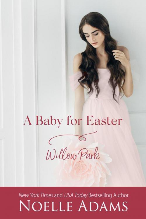 Cover of the book A Baby for Easter by Noelle Adams, Noelle Adams