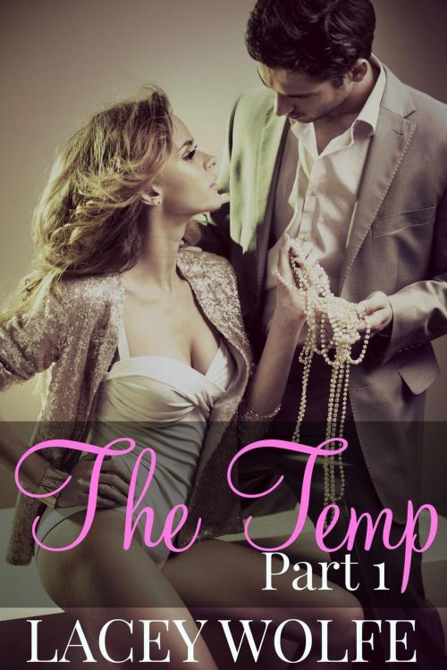 Cover of the book The Temp - Part 1 by Lacey Wolfe, Lacey Wolfe