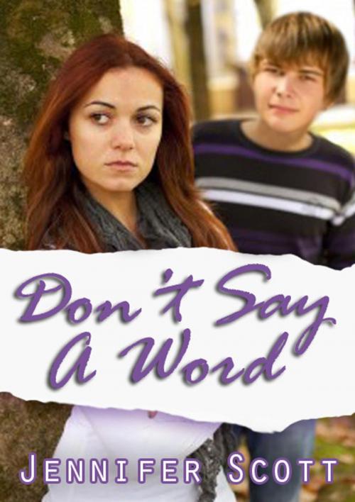 Cover of the book Don't Say A Word by Jennifer Scott, Jennifer Scott