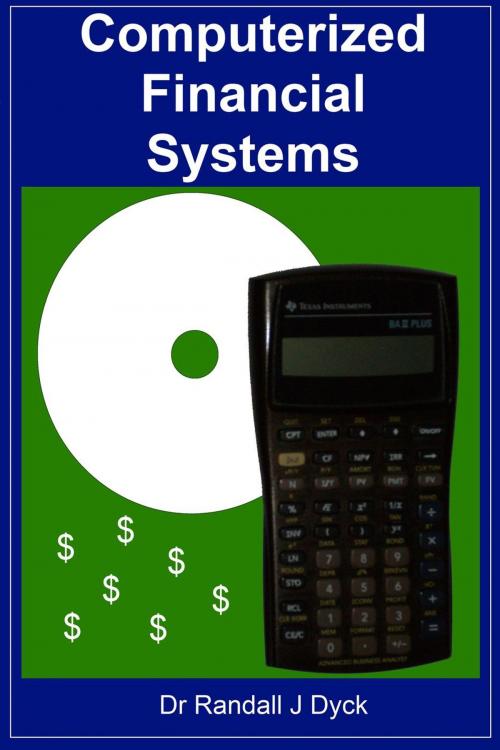 Cover of the book Computerized Financial Systems by Dr Randall J Dyck, Dr Randall J Dyck