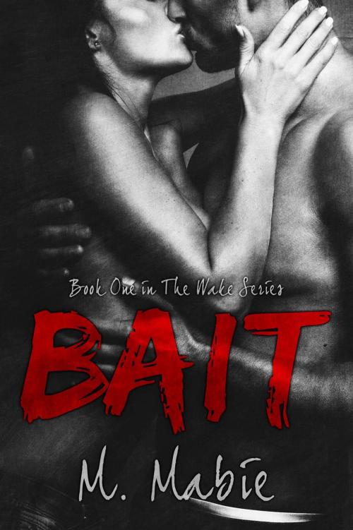 Cover of the book Bait by M. Mabie, M. Mabie