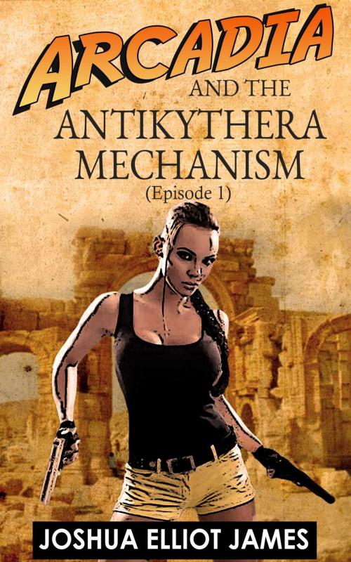 Cover of the book The Antikythera Mechanism by Joshua Elliot James, Joshua Elliot James