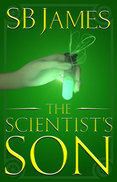 Cover of the book The Scientist's Son by SB James, SB James
