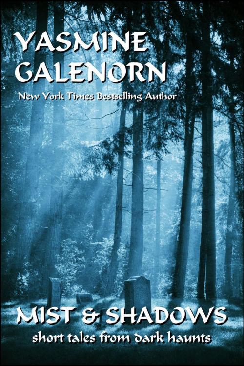 Cover of the book Mist and Shadows by Yasmine Galenorn, Nightqueen Enterprises LLC