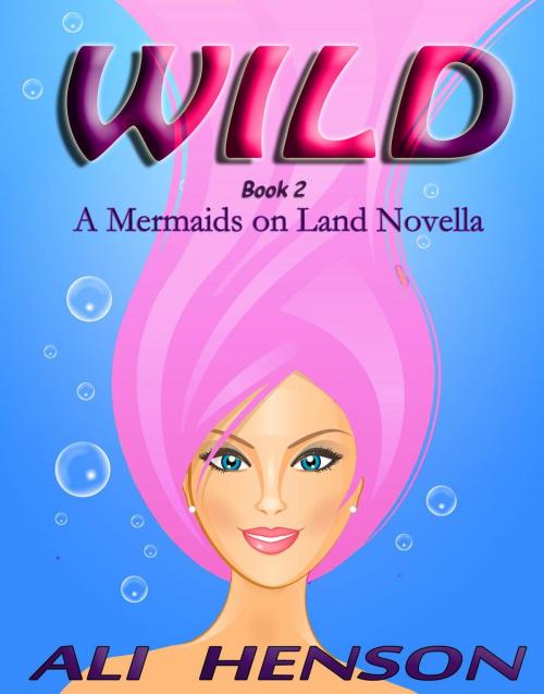Cover of the book WILD by Ali Henson, Alisha Basso