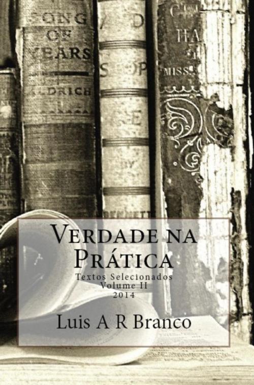 Cover of the book Verdade na Prática: Textos Selecionados by Luis A R Branco, Luis A R Branco