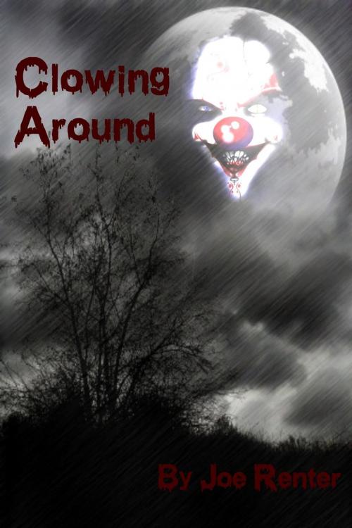 Cover of the book Clowning Around by Joe Renter, Joe Renter