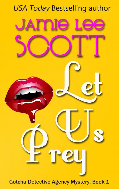 Cover of the book Let Us Prey by Jamie Lee Scott, Jamie Lee Scott
