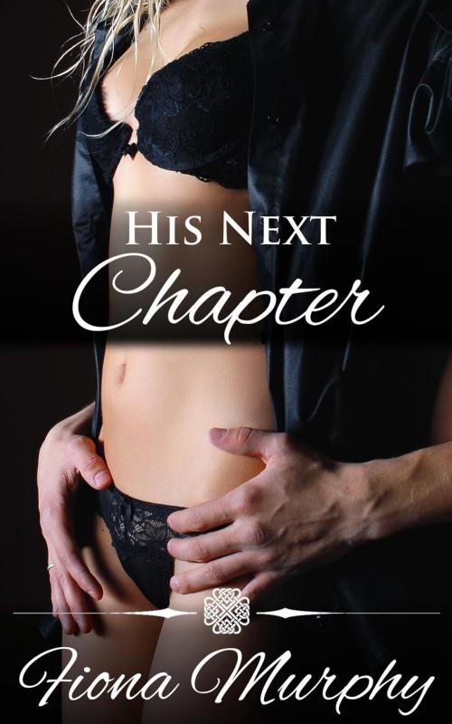 Cover of the book His Next Chapter by Fiona Murphy, Fiona Murphy
