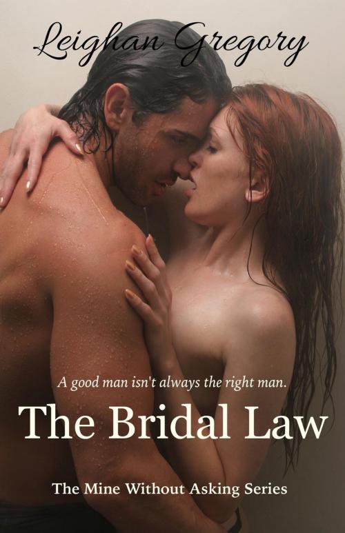 Cover of the book The Bridal Law by Leighan Gregory, Leighan Gregory