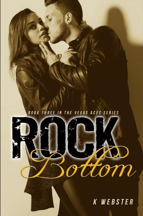 Cover of the book Rock Bottom by K. Webster, K. Webster