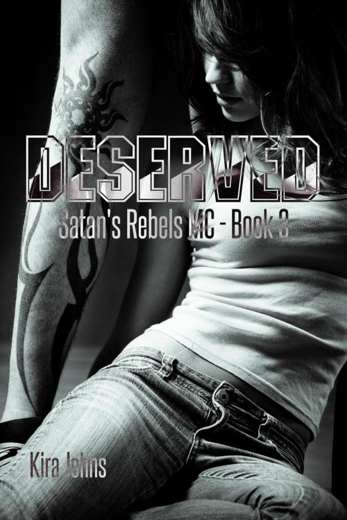Cover of the book Deserved by Kira Johns, Kira Johns