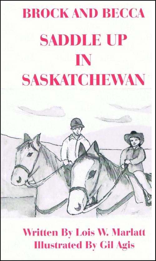 Cover of the book Brock and Becca: Saddle Up In Saskatchewan by Lois W. Marlatt, Books for Pleasure