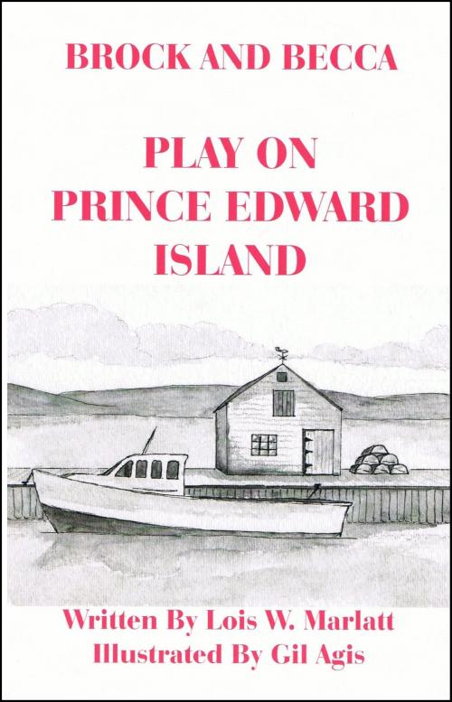 Cover of the book Brock and Becca: Play On Prince Edward Island by Lois W. Marlatt, Books for Pleasure