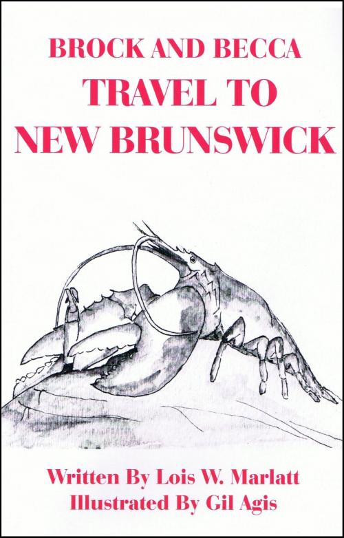 Cover of the book Brock and Becca: Travel To New Brunswick by Lois W. Marlatt, Books for Pleasure