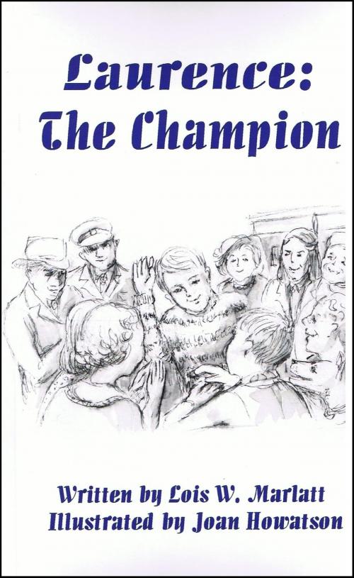 Cover of the book Laurence: The Champion by Lois W. Marlatt, Books for Pleasure
