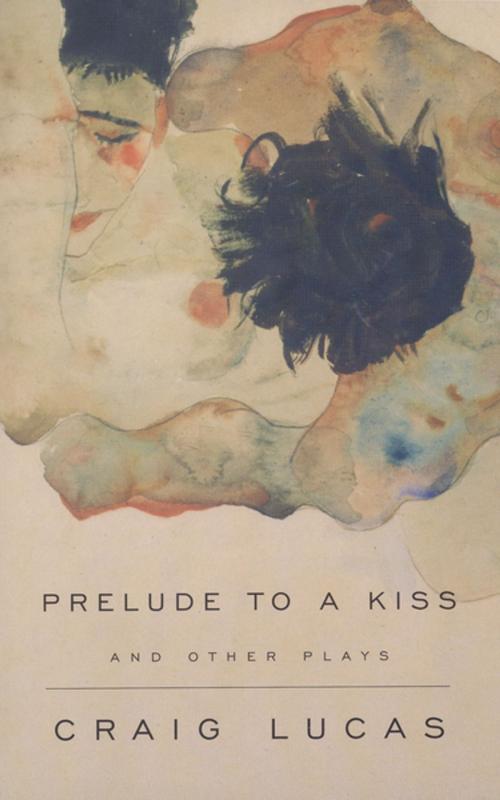 Cover of the book A Prelude to a Kiss and Other Plays by Craig Lucas, Theatre Communications Group