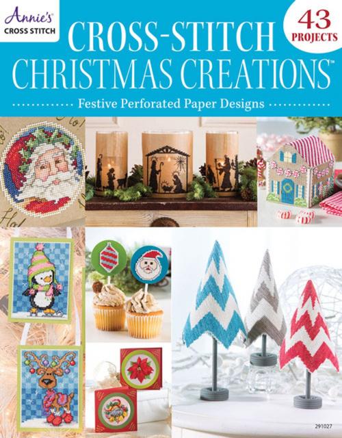 Cover of the book Cross-Stitch Christmas Creations: Festive Perforated Paper Designs by Annie's, Annie's