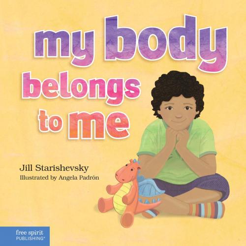 Cover of the book My Body Belongs to Me by Jill Starishevsky, Free Spirit Publishing