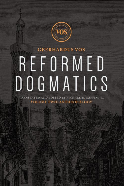 Cover of the book Reformed Dogmatics by Richard B. Gaffin Jr., Geerhardus J. Vos, Lexham Press