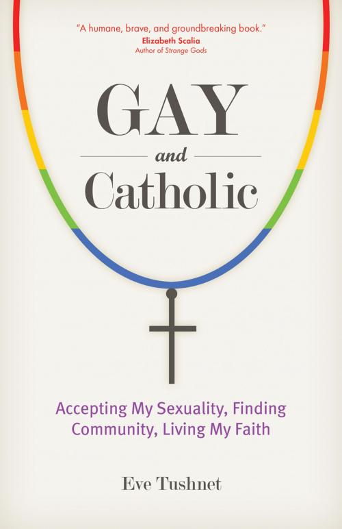 Cover of the book Gay and Catholic by Eve Tushnet, Ave Maria Press