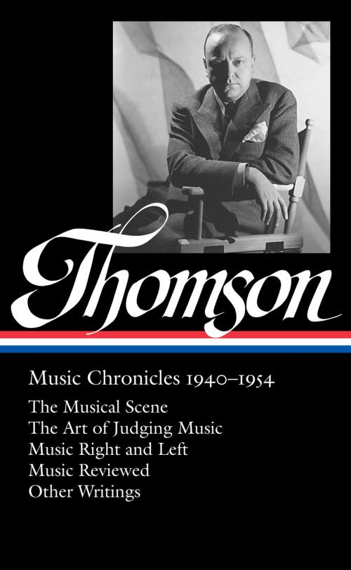 Cover of the book Virgil Thomson: Music Chronicles 1940-1954 (LOA #258) by Virgil Thomson, Library of America