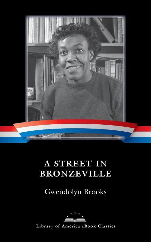 Cover of the book A Street in Bronzeville by , Library of America