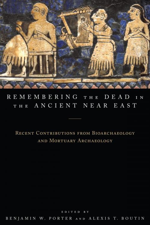 Cover of the book Remembering the Dead in the Ancient Near East by , University Press of Colorado