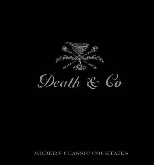 Cover of the book Death & Co by David Kaplan, Nick Fauchald, Alex Day, Potter/Ten Speed/Harmony/Rodale
