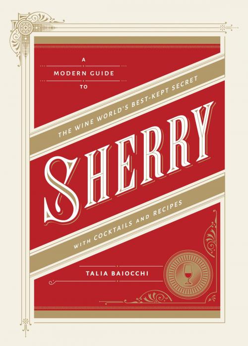 Cover of the book Sherry by Talia Baiocchi, Potter/Ten Speed/Harmony/Rodale