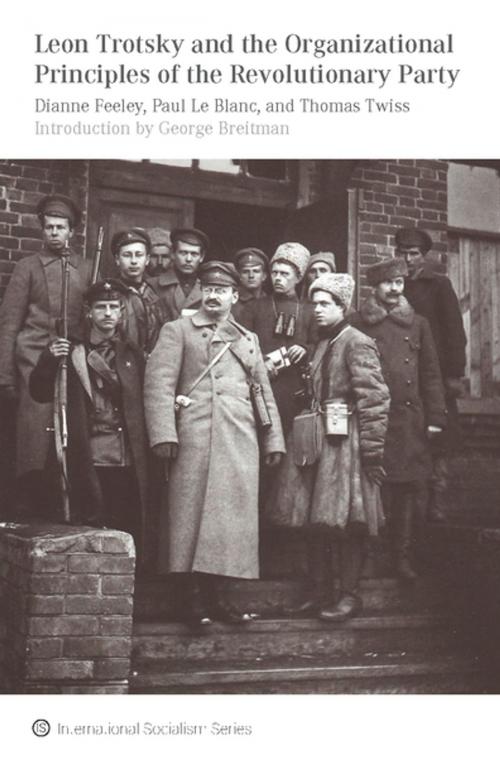 Cover of the book Leon Trotsky and the Organizational Principles of the Revolutionary Party by Dianne Feeley, Paul Le Blanc, Thomas Twiss, Haymarket Books