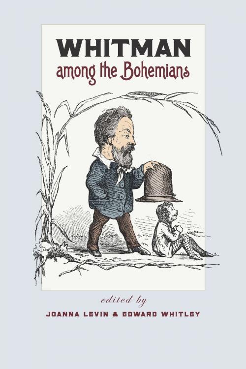 Cover of the book Whitman among the Bohemians by , University of Iowa Press