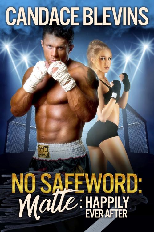 Cover of the book No Safeword: Matte - Happily Ever After by Candace Blevins, Excessica