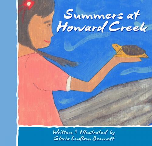Cover of the book Summers at Howard Creek by Gloria Ludlam Bennett, BookLogix