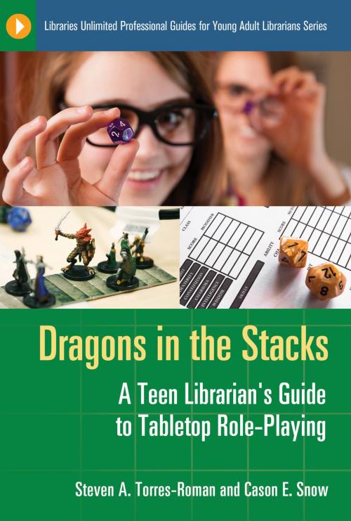 Cover of the book Dragons in the Stacks: A Teen Librarian's GUide to Tabletop Role-Playing by Steven A. Torres-Roman, Cason E. Snow, ABC-CLIO