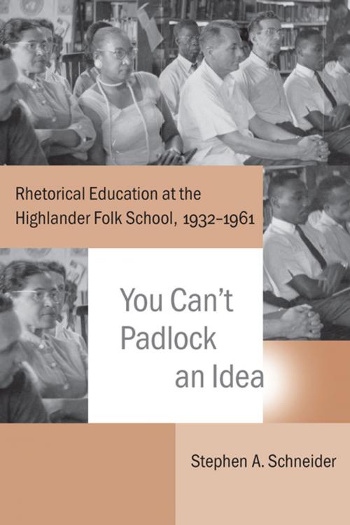 Cover of the book You Can't Padlock an Idea by Stephen A. Schneider, Thomas W. Benson, University of South Carolina Press